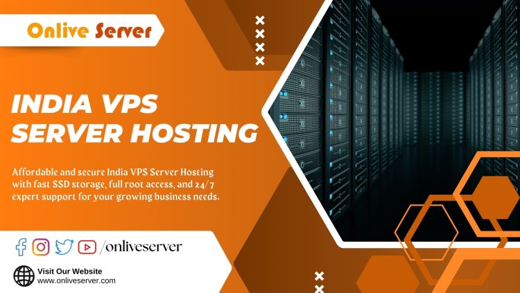 India VPS Hosting by Onlive Server Offers Enhanced SSDStorage and the Best Bandwidth Choices