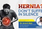 Expert Hernia Repair in Thrissur – Advanced Care by Dr. Arun S. Nair