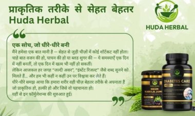 Natural Wellness, The Right Way — A Special Report on Huda Herbal