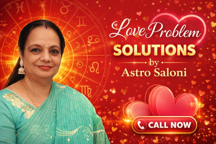 Astro Saloni: A Trusted Name in Love Problem Solutions Through Astrology
