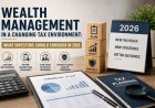 Wealth Management in a Changing Tax Environment: What Investors Should Consider in 2026