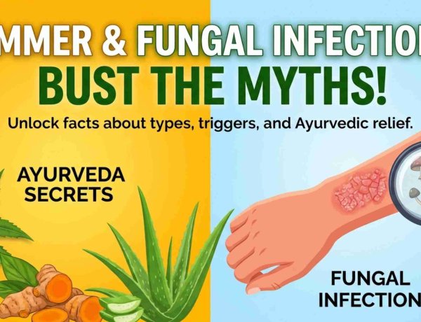 Summer & Fungal Infection! Unlock the myths with Ayurveda