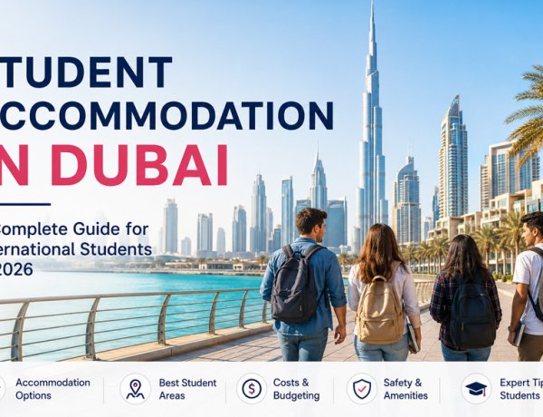 Student Accommodation in Dubai: A Complete Guide for International Students
